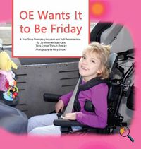 Cover image for OE Wants It to Be Friday: A True Story Promoting Inclusion and Self-Determination