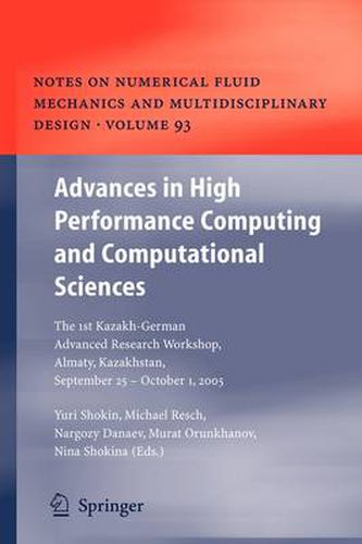 Cover image for Advances in High Performance Computing and Computational Sciences: The 1st Kazakh-German Advanced Research Workshop, Almaty, Kazakhstan, September 25 to October 1, 2005