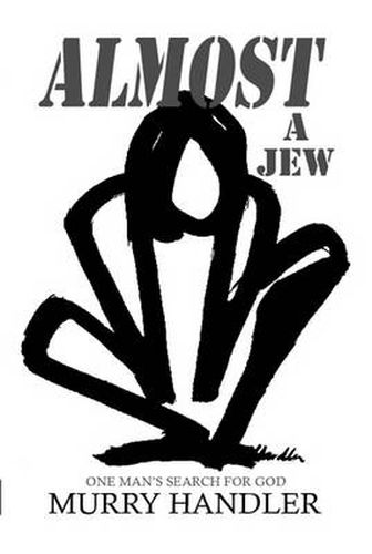 Cover image for ALMOST A JEW, One Mans Search for God