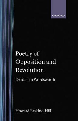 Cover image for Poetry of Opposition and Revolution: Dryden to Wordsworth