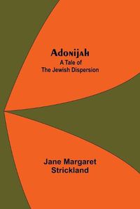 Cover image for Adonijah: A Tale of the Jewish Dispersion.