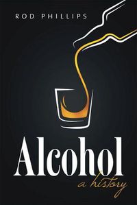 Cover image for Alcohol: A History