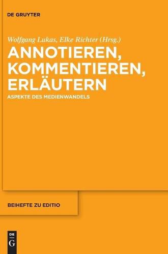 Annotieren, Kommentieren, Erlautern: Aspekte Des Medienwandels