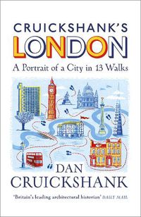 Cover image for Cruickshank's London: A Portrait of a City in 13 Walks