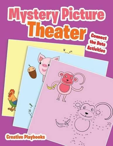 Cover image for Mystery Picture Theater: Connect the Dots Activities
