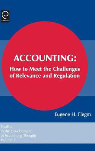 Cover image for Accounting: How to Meet the Challenges of Relevance and Regulation