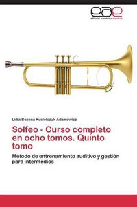 Cover image for Solfeo - Curso completo en ocho tomos. Quinto tomo