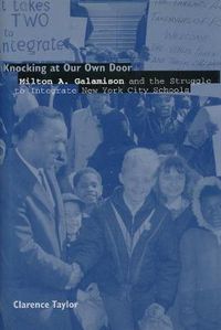 Cover image for Knocking at Our Own Door: Milton A. Galamison and the Struggle for School Integration in New York City