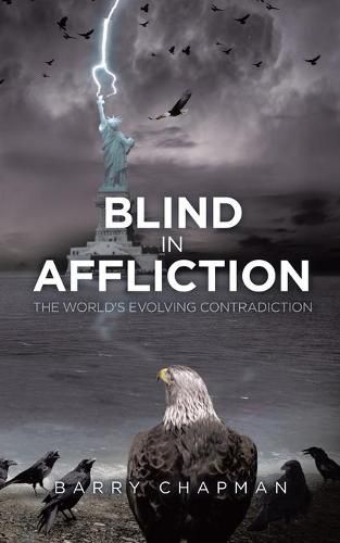 Cover image for Blind In Affliction: The World's Evolving Contradiction