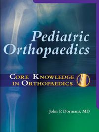 Cover image for Core Knowledge in Orthopaedics: Pediatric Orthopaedics