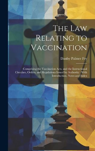 Cover image for The Law Relating to Vaccination