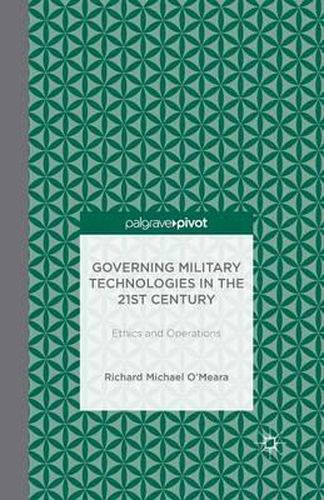 Cover image for Governing Military Technologies in the 21st Century: Ethics and Operations