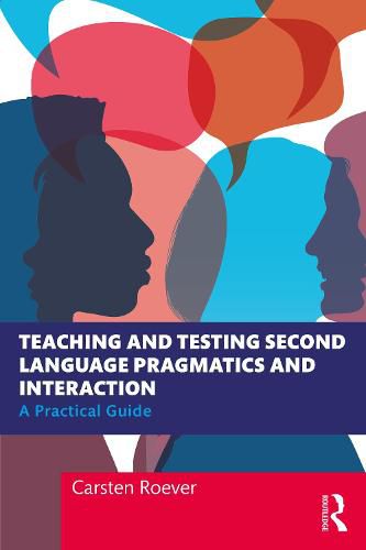 Cover image for Teaching and Testing Second Language Pragmatics and Interaction: A Practical Guide