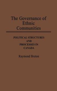 Cover image for The Governance of Ethnic Communities: Political Structures and Processes in Canada