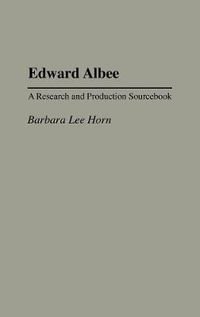 Cover image for Edward Albee: A Research and Production Sourcebook
