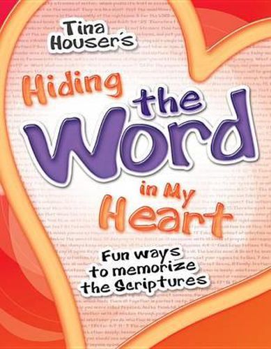 Cover image for Hiding the Word in My Heart: Fun Ways to Memorize Scriptures