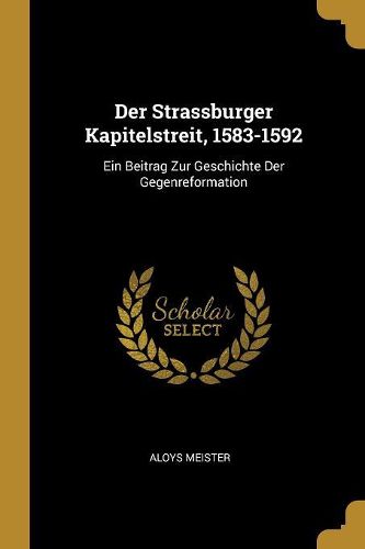 Cover image for Der Strassburger Kapitelstreit, 1583-1592