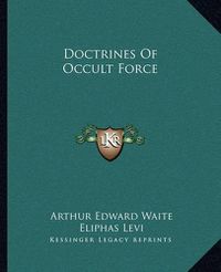 Cover image for Doctrines of Occult Force