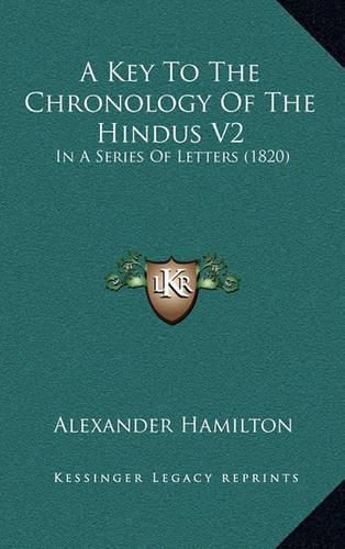 Cover image for A Key to the Chronology of the Hindus V2: In a Series of Letters (1820)