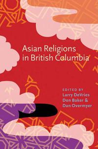 Cover image for Asian Religions in British Columbia