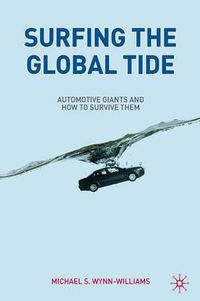 Cover image for Surfing the Global Tide: Automotive Giants and How to Survive Them