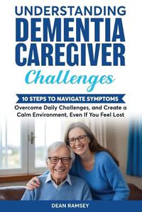 Cover image for Understanding Dementia Caregiver Challenges