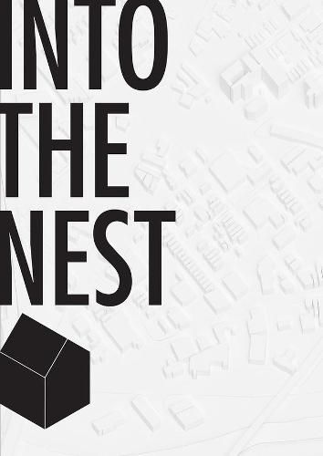 Cover image for Into the Nest - Futures of Affordable Housing