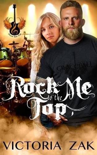 Rock Me to the Top: A Gracefall Rock Star Romance