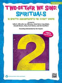 Cover image for Two-Gether We Sing: Spirituals