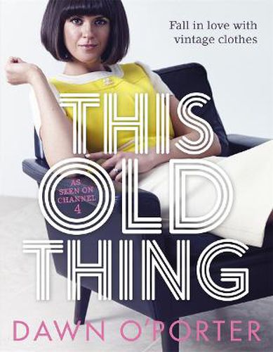 Cover image for This Old Thing: Fall in Love with Vintage Clothes