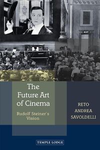 Cover image for The Future Art of Cinema: Rudolf Steiner's Vision