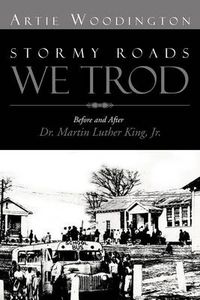 Cover image for Stormy Roads We Trod: Before and After Dr. Martin Luther King, Jr.