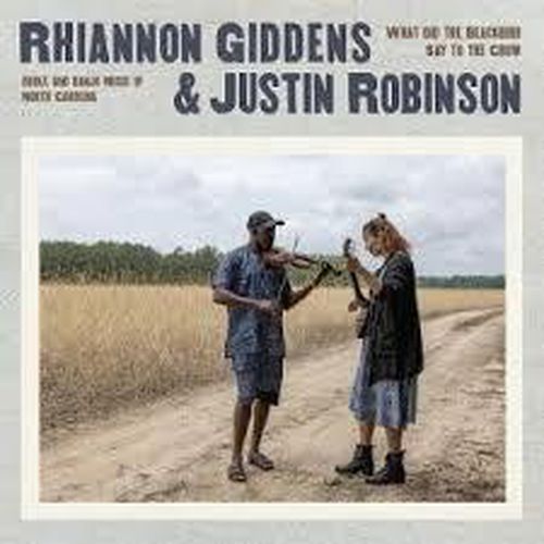 Cover image for What Did The Blackbird Say To The Crow - Rhiannon Giddens & Justin Robinson *** Vinyl