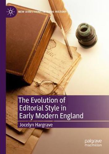 Cover image for The Evolution of Editorial Style in Early Modern England