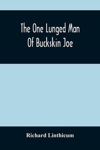 Cover image for The One Lunged Man Of Buckskin Joe