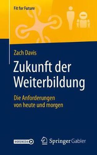 Cover image for Zukunft Der Weiterbildung: Die Anforderungen Von Heute Und Morgen