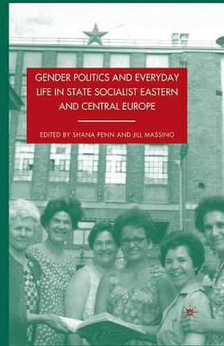 Cover image for Gender Politics and Everyday Life in State Socialist Eastern and Central Europe