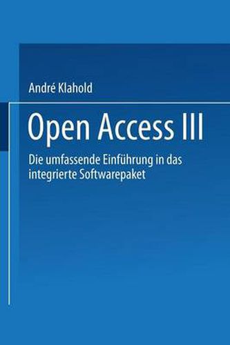 Cover image for Open Access III: Die Umfassende Einfuhrung in Das Integrierte Softwarepaket