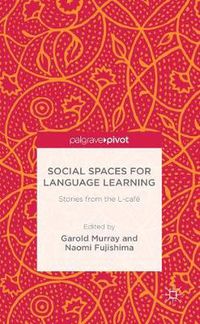 Cover image for Social Spaces for Language Learning: Stories from the L-cafe