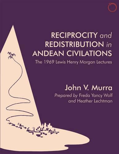 Cover image for Reciprocity and Redistribution in Andean Civiliz - The 1969 Lewis Henry Morgan Lectures Lectures