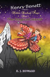 Cover image for Henry Benett and the Hidden Book of Magic Part 1 - The Magical Secret: Part 1 - The Magical Secret