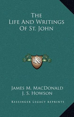 Cover image for The Life and Writings of St. John