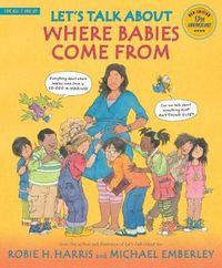Cover image for Let's Talk About Where Babies Come From: A Book about Eggs, Sperm, Birth, Babies, and Families