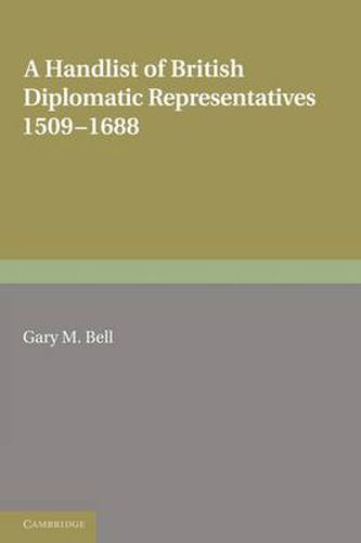 Cover image for A Handlist of British Diplomatic Representatives: 1509-1688