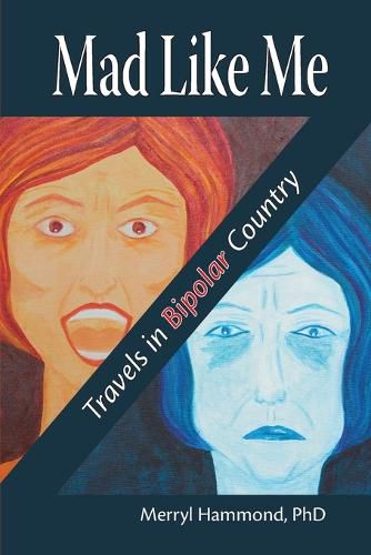Cover image for Mad Like Me: Travels in Bipolar Country