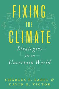 Cover image for Fixing the Climate: Strategies for an Uncertain World