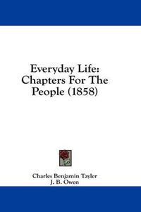 Cover image for Everyday Life: Chapters for the People (1858)