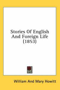 Cover image for Stories of English and Foreign Life (1853)