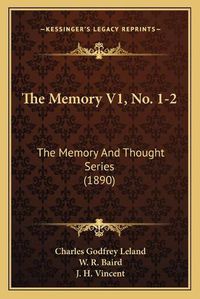 Cover image for The Memory V1, No. 1-2: The Memory and Thought Series (1890)