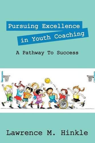 Cover image for Pursuing Excellence In Youth Coaching: A Pathway To Success